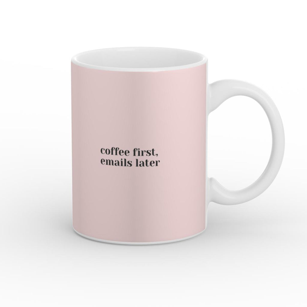Coffee first, emails later Mug