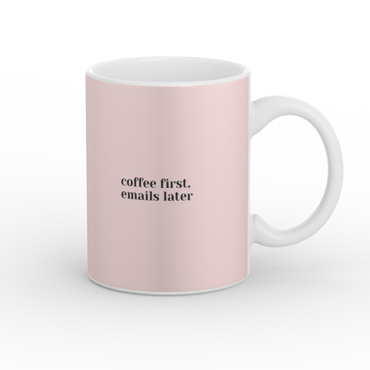 Coffee first, emails later Mug