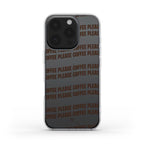 Coffee Please Clear Phone Case